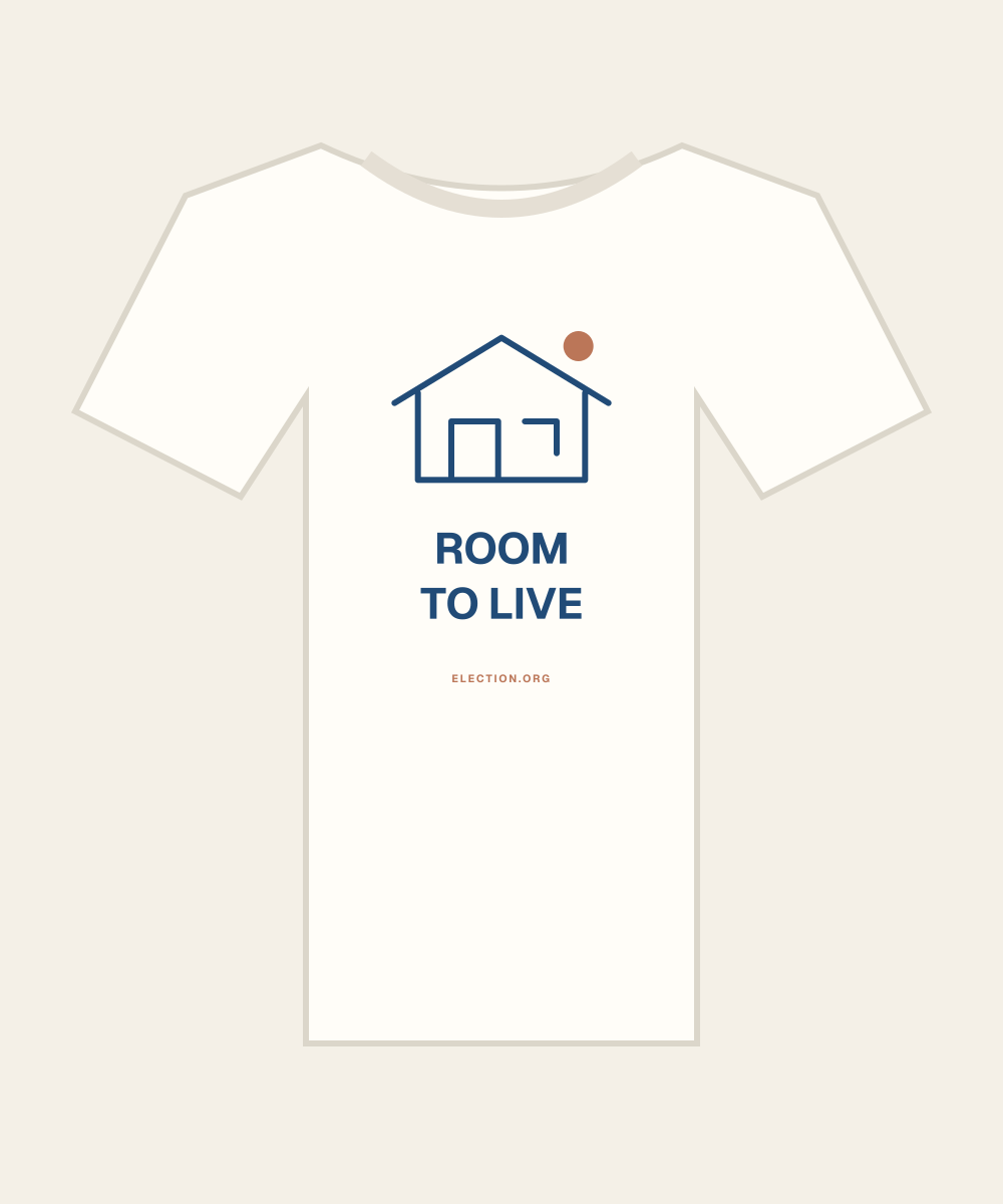 Room to live. — illustrated Election.org shirt concept