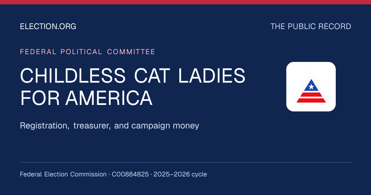 CHILDLESS CAT LADIES FOR AMERICA — Election.org public record, FEC C00884825