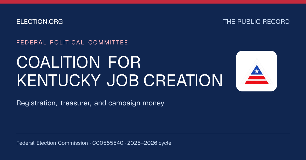 COALITION FOR KENTUCKY JOB CREATION — Election.org public record, FEC C00555540
