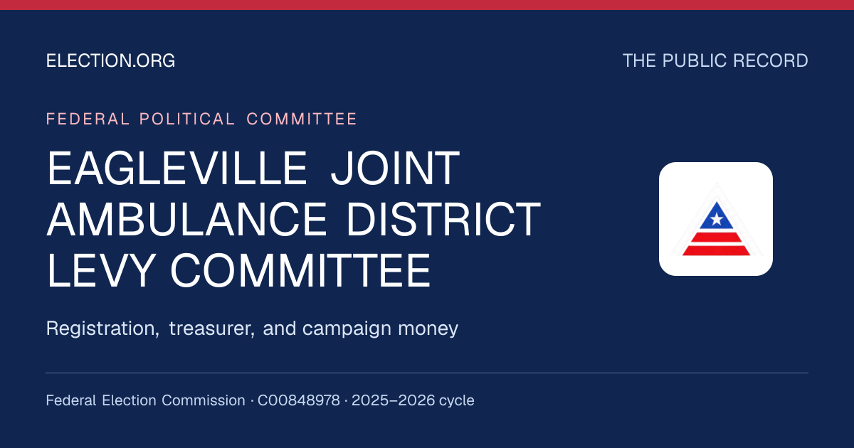 EAGLEVILLE JOINT AMBULANCE DISTRICT LEVY COMMITTEE — Election.org public record, FEC C00848978