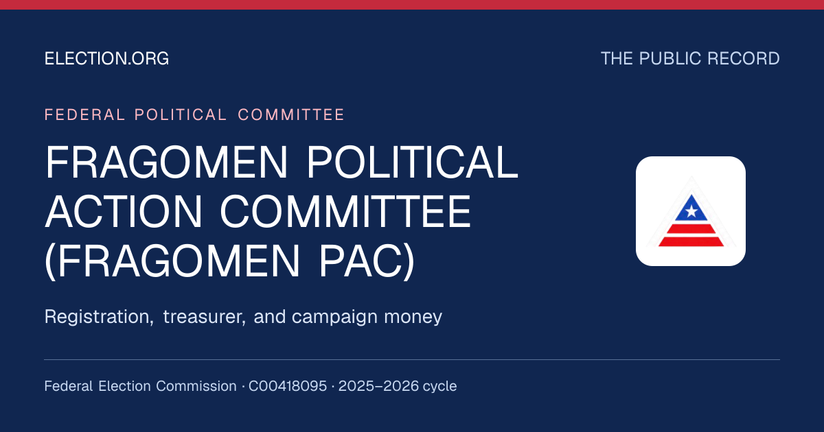 FRAGOMEN POLITICAL ACTION COMMITTEE (FRAGOMEN PAC) — Election.org public record, FEC C00418095