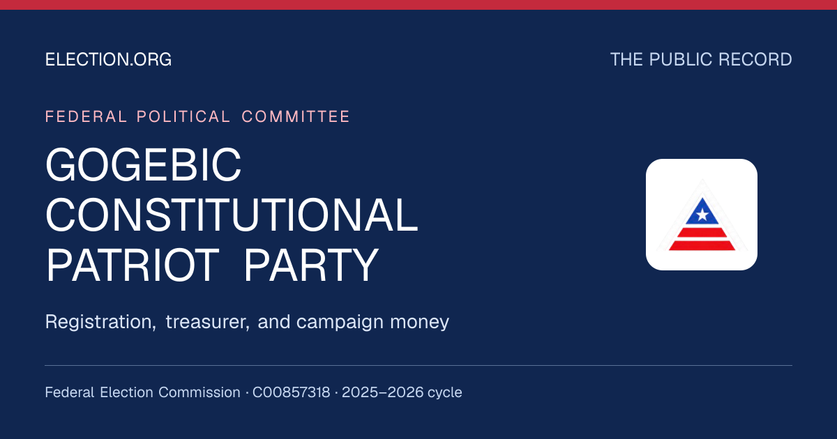 GOGEBIC CONSTITUTIONAL PATRIOT PARTY — Election.org public record, FEC C00857318