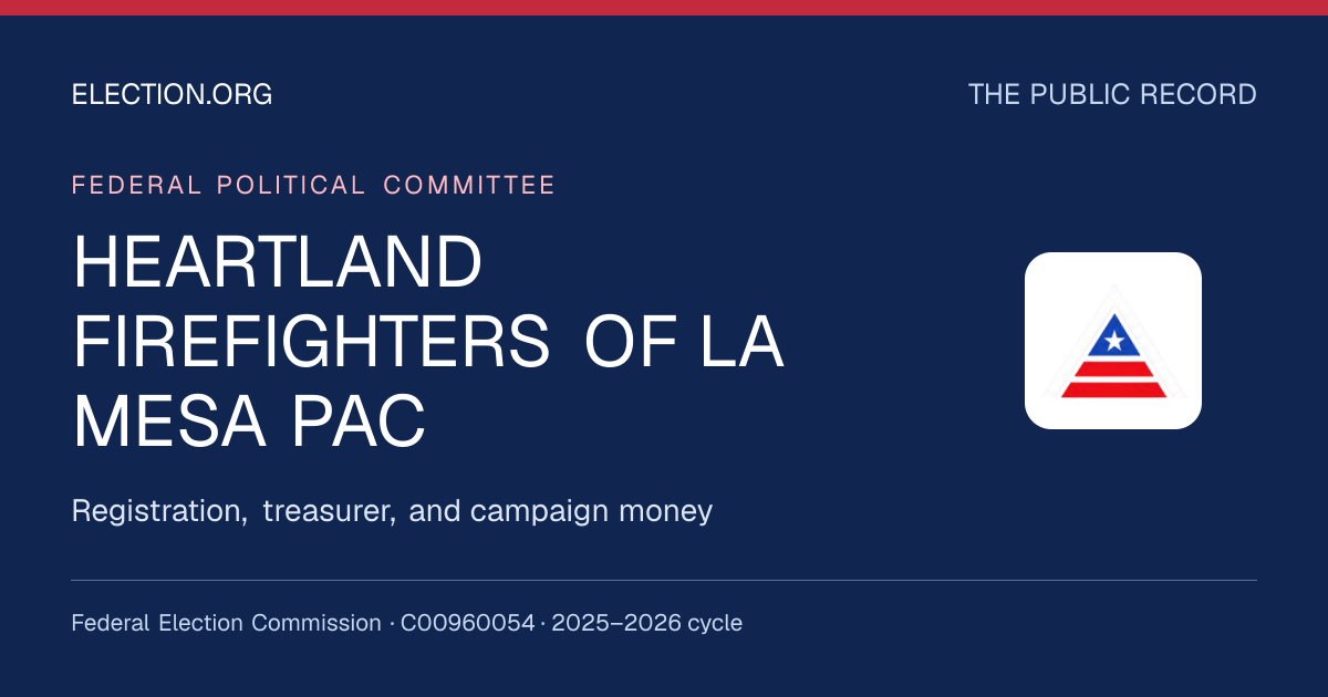 HEARTLAND FIREFIGHTERS OF LA MESA PAC — Election.org public record, FEC C00960054