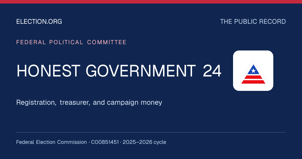 HONEST GOVERNMENT 24 — Election.org public record, FEC C00851451