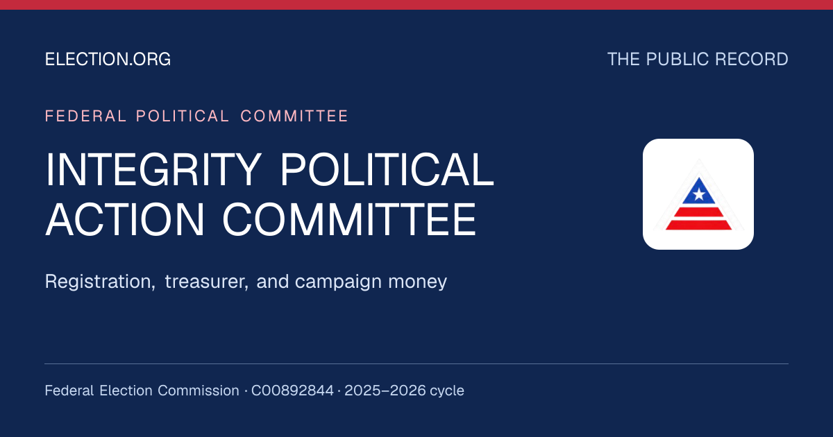 INTEGRITY POLITICAL ACTION COMMITTEE — Election.org public record, FEC C00892844