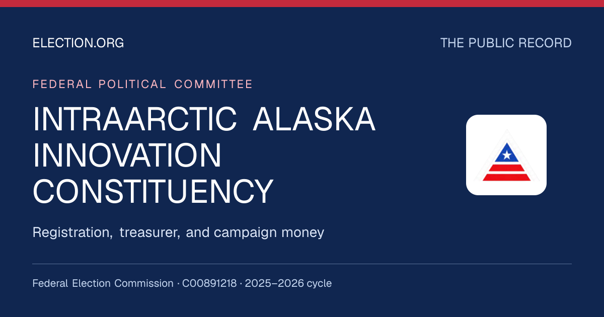 INTRAARCTIC ALASKA INNOVATION CONSTITUENCY — Election.org public record, FEC C00891218