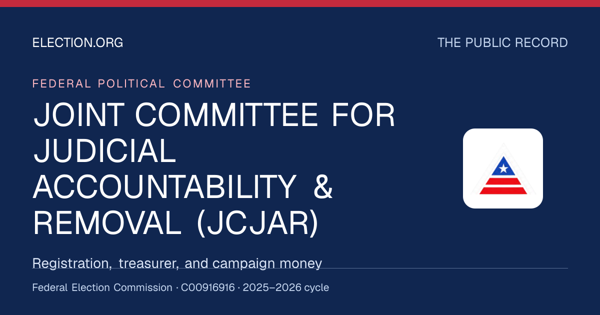 JOINT COMMITTEE FOR JUDICIAL ACCOUNTABILITY & REMOVAL (JCJAR) — Election.org public record, FEC C00916916