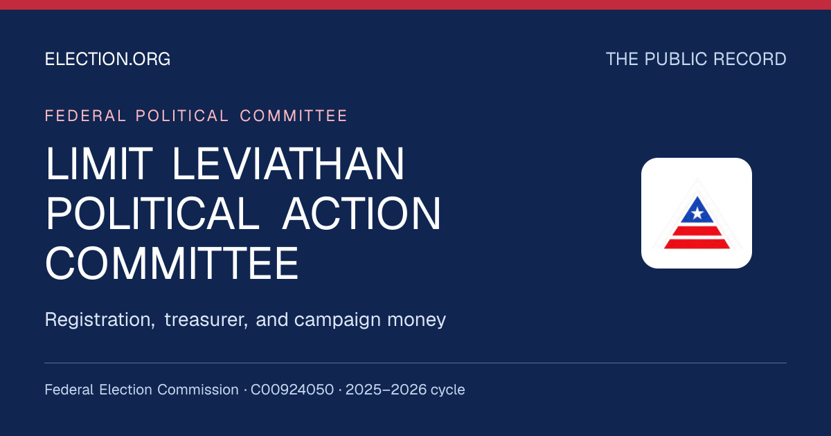 LIMIT LEVIATHAN POLITICAL ACTION COMMITTEE — Election.org public record, FEC C00924050