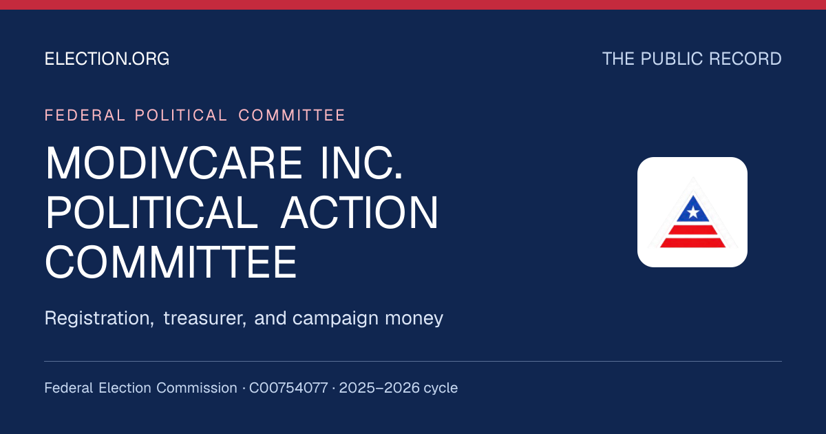 MODIVCARE INC. POLITICAL ACTION COMMITTEE — Election.org public record, FEC C00754077