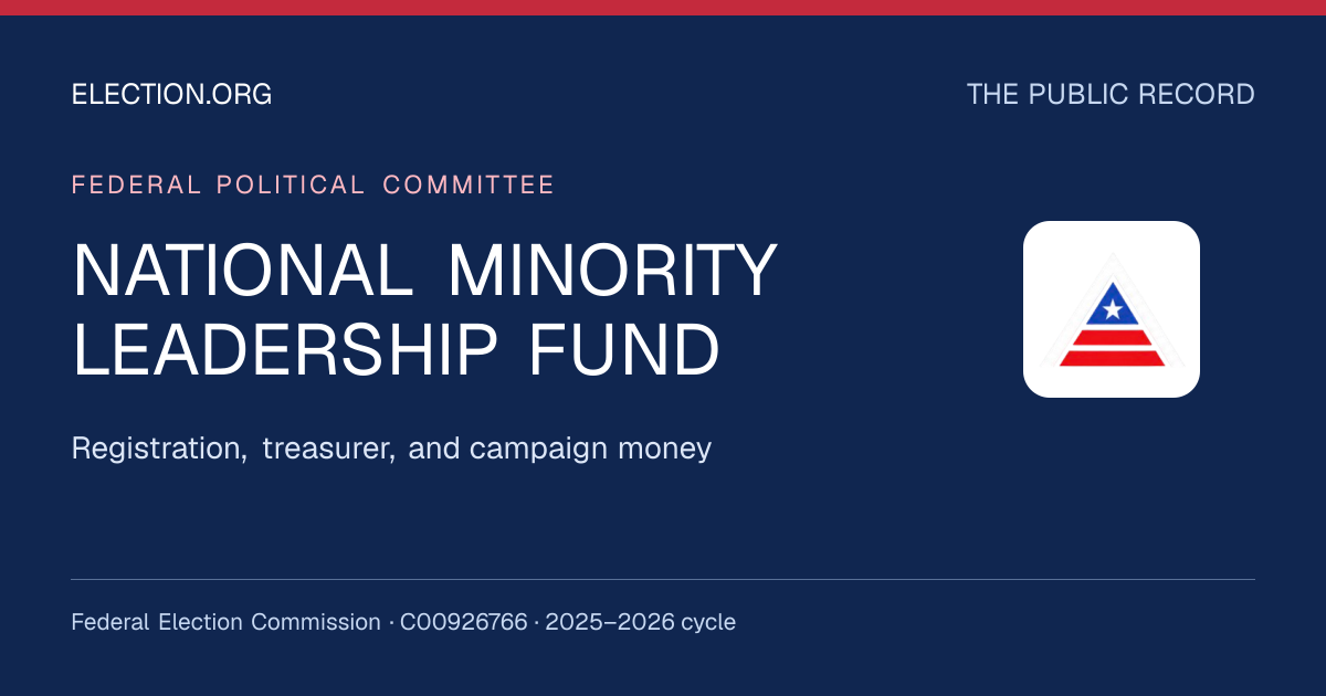 NATIONAL MINORITY LEADERSHIP FUND — Election.org public record, FEC C00926766