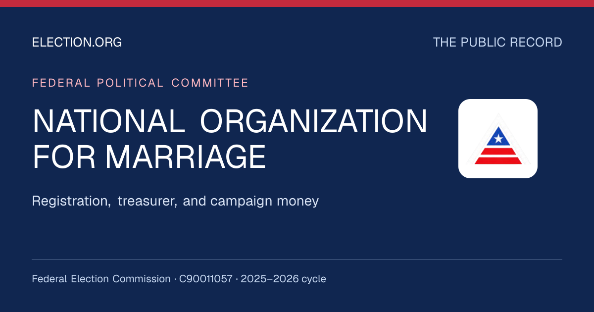 NATIONAL ORGANIZATION FOR MARRIAGE — Election.org public record, FEC C90011057