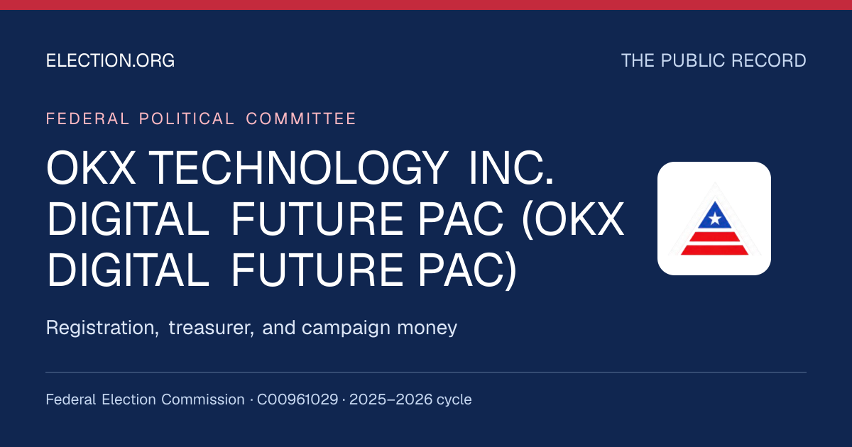 OKX TECHNOLOGY INC. DIGITAL FUTURE PAC (OKX DIGITAL FUTURE PAC) — Election.org public record, FEC C00961029