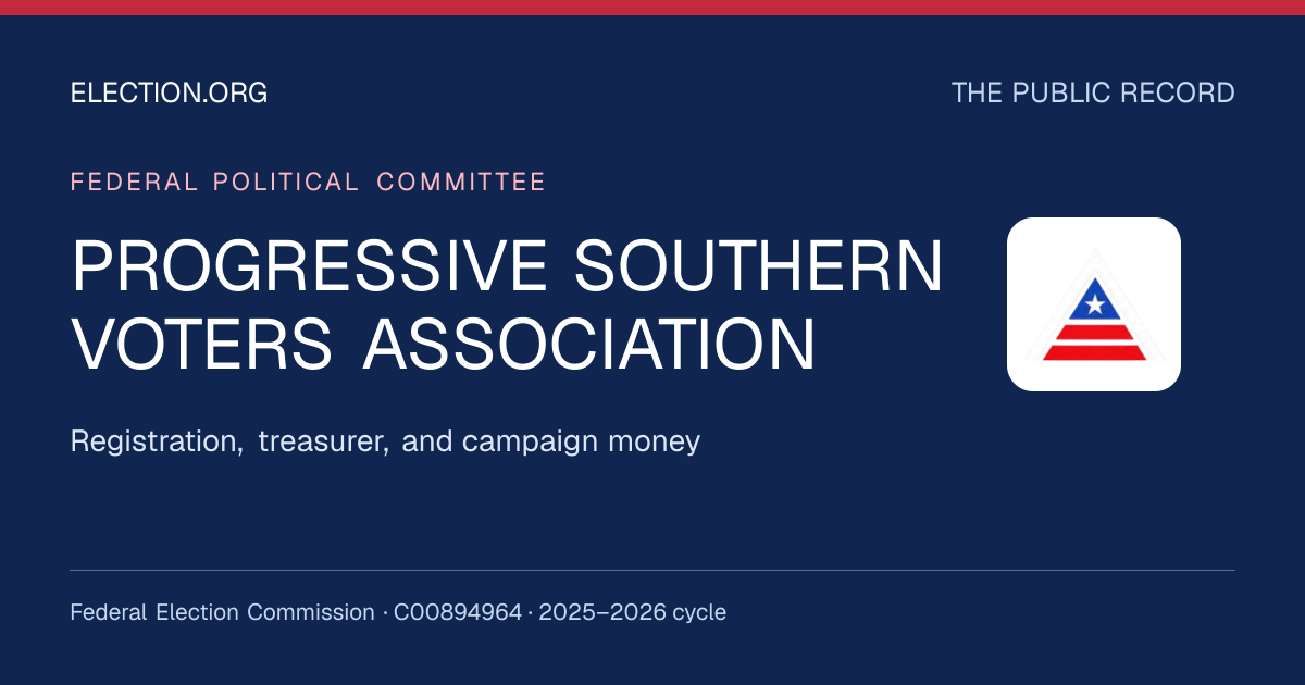 PROGRESSIVE SOUTHERN VOTERS ASSOCIATION — Election.org public record, FEC C00894964