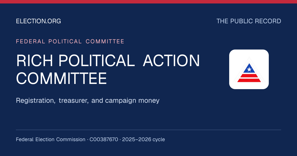 RICH POLITICAL ACTION COMMITTEE — Election.org public record, FEC C00387670