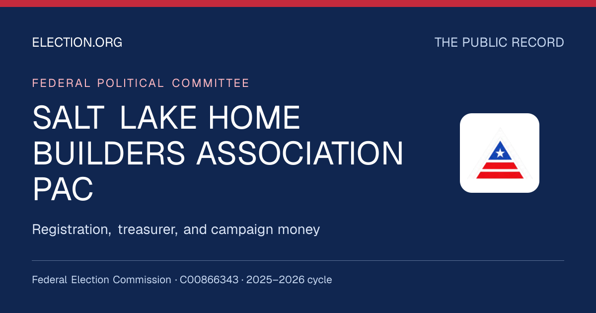 SALT LAKE HOME BUILDERS ASSOCIATION PAC — Election.org public record, FEC C00866343