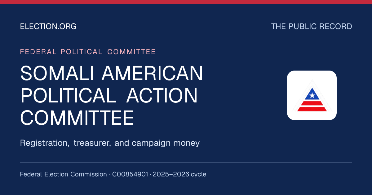 SOMALI AMERICAN POLITICAL ACTION COMMITTEE — Election.org public record, FEC C00854901