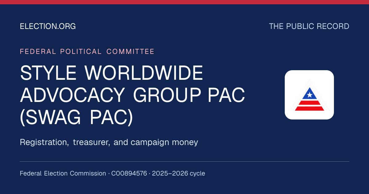 STYLE WORLDWIDE ADVOCACY GROUP PAC (SWAG PAC) — Election.org public record, FEC C00894576