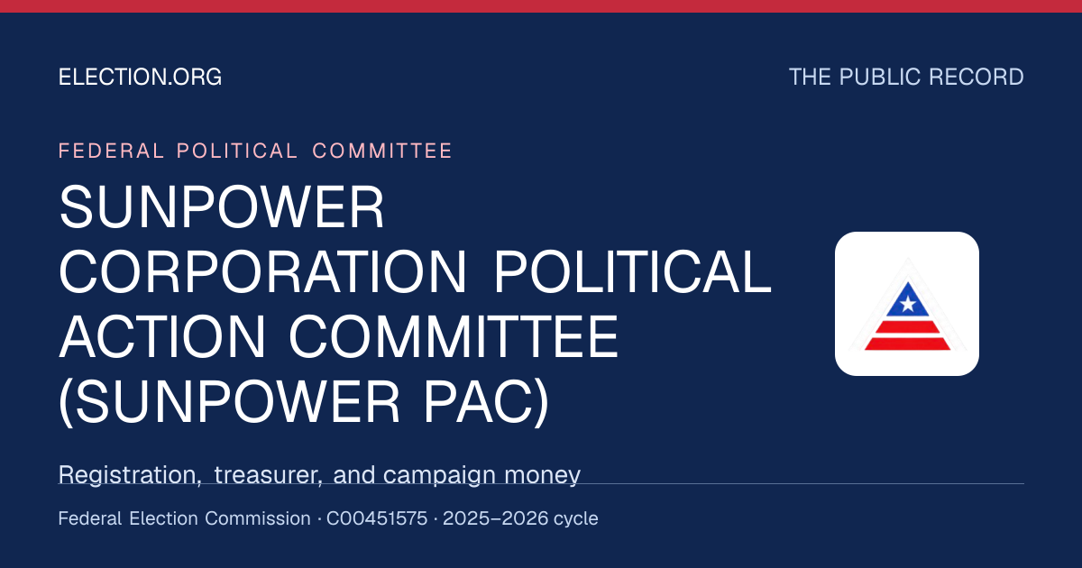 SUNPOWER CORPORATION POLITICAL ACTION COMMITTEE (SUNPOWER PAC) — Election.org public record, FEC C00451575