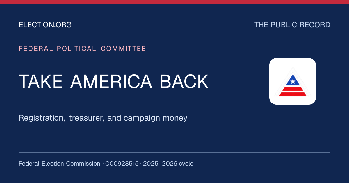 TAKE AMERICA BACK — Election.org public record, FEC C00928515
